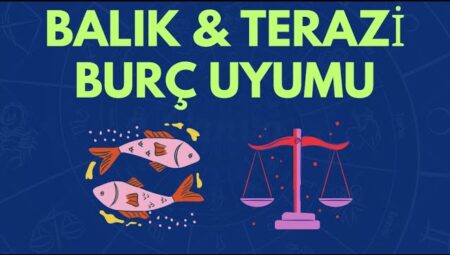 Terazi ve Balık Burç Uyumu